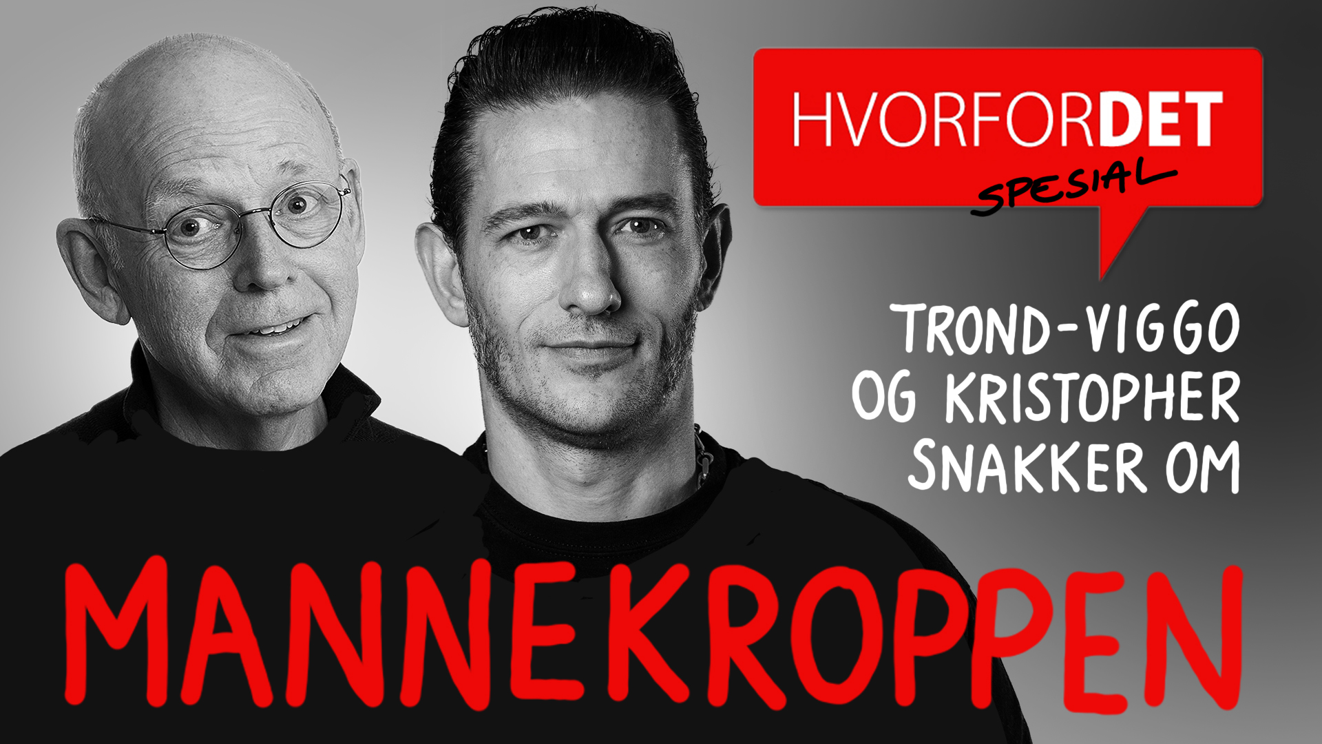 Bilde av Trond-Viggo og Kristopher - Hvorfor det om mannekroppen